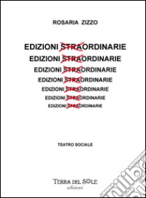 Edizioni ordinarie. Teatro sociale libro di Zizzo Rosaria