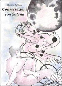 Conversazioni con Satana libro di Rubicone Maurizio