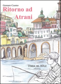 Ritorno ad Atrani libro di Cuomo Gennaro