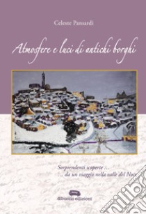 Atmosfere e luci di antichi borghi libro di Pansardi Celeste