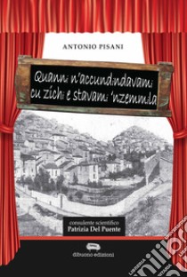 Quanni n'accunndindavami ci zuchi e stavami 'nzemmila libro di Pisani Antonio