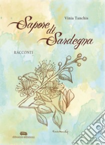 Sapore di Sardegna libro di Tanchis Vinia