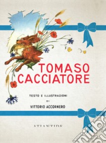 Tomaso cacciatore libro di Accornero Vittorio