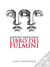 Libro dei fulmini libro di Trevisani Matteo