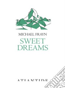 Sweet dreams libro di Frayn Michael