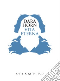 Vita eterna libro di Horn Dara