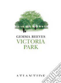 Victoria Park libro di Reeves Gemma