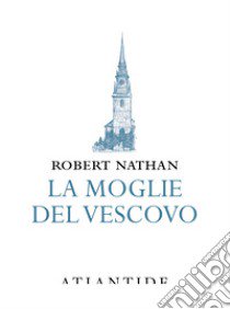 La moglie del vescovo libro di Nathan Robert