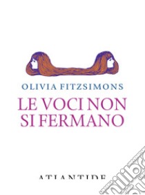 Le voci non si fermano libro di Fitzsimons Olivia