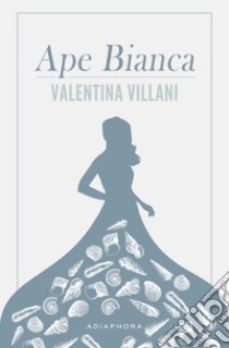 Ape bianca libro di Villani Valentina