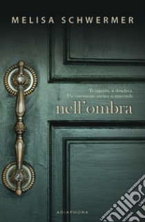 Nell'ombra libro di Schwermer Melisa