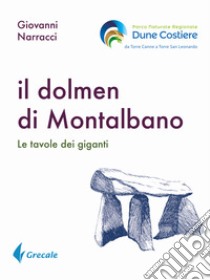 Il dolmen di Montalbano. Le tavole dei giganti libro di Narracci Giovanni