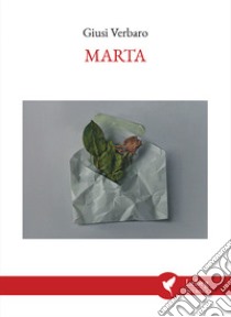 Marta libro di Verbaro Giusi