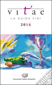 Vitae. La guida vini 2016 libro