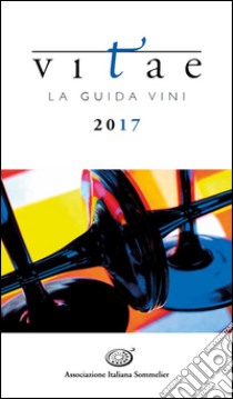 Vitae. La guida vini 2017 libro