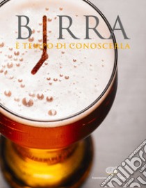 Birra. È tempo di conoscerla libro