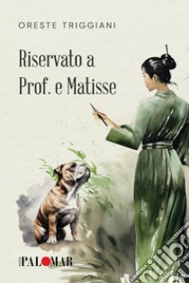 Riservato a prof e Matisse libro di Triggiani Oreste