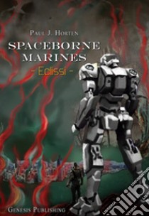 Eclissi. Spaceborne marines libro di Horten Paul J.