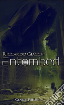 Entombed libro di Giacchi Riccardo