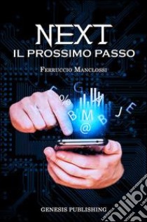 Next. Il prossimo passo libro di Manclossi Ferruccio