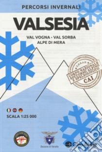 Percorsi invernali Valsesia. Val Vogna, Val Sorba, Alpe di Mera. Scala 1:25.000. Ediz. italiana, inglese e tedesca libro