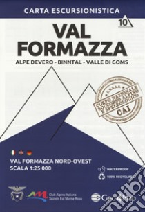 Carta escursionistica val Formazza. Scala 1:25.000. Ediz. italiana, inglese e tedesca. Vol. 10: Val Formazza nord-ovest. Alpe Devero, Binntal, Valle di Goms libro