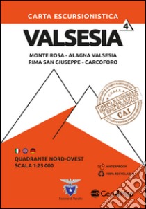 Carta escursionistica Valsesia. Scala 1:25.000. Ediz. italiana, inglese e tedesca. Vol. 4: Quadrante nord-ovest: Monte Rosa, Alagna Valsesia, Rima san Giuseppe, Carcoforo libro