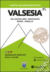 Carta escursionistica Valsesia. Scala 1:25.000. Ediz. italiana, inglese e tedesca. Vol. 3: Quadrante nord-est: Val Mastallone, Rossa, Varallo libro