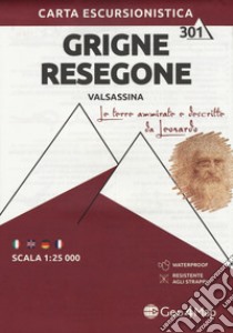 Carta escursionistica gruppo delle Grigne. Val Sassina-Monte Resegone. Scala 1:25.000. Ediz. italiana, inglese, tedesca e francese libro