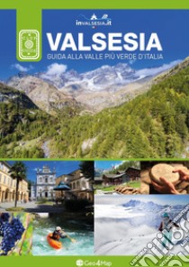 Valsesia. Guida alla valle più verde d'Italia libro di Ingletti Monica; Pozzoni Carlo
