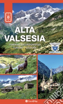 Alta Valsesia. Itinerari escursionistici, turismo, cultura libro