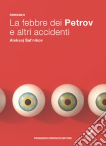 La febbre dei Petrov e altri accidenti libro di Salnikov Aleksej