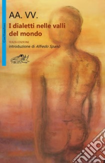 I dialetti nelle valli del mondo libro