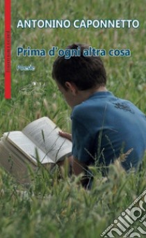 Prima d'ogni altra cosa libro di Caponnetto Antonino