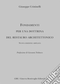 Fondamenti per una dottrina del restauro architettonico libro di Cristinelli Giuseppe