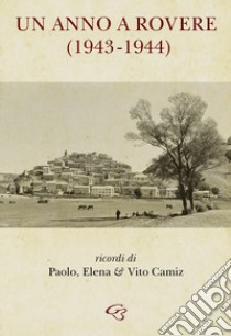 Un anno a Rovere (1943-1944) libro di Camiz P. (cur.)