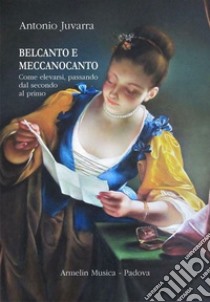 Belcanto e meccanocanto. Come elevarsi, passando dal secondo al primo libro di Juvarra Antonio