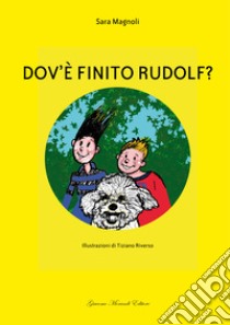 Dov'è finito Rudolf? Ediz. italiana e inglese libro di Magnoli Sara