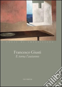 E torna l'autunno libro di Giusti Francesco; D'Angelo E. (cur.)