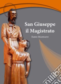 San Giuseppe il magistrato libro di Mandato Fabio