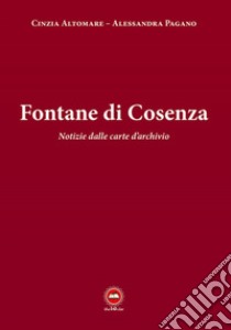 Fontane di Cosenza libro di Altomare Cinzia; Pagano Alessandra