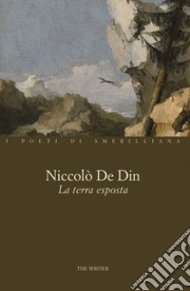 La terra esposta libro di De Din Niccolò; D'Angelo E. (cur.)