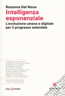 Intelligenza esponenziale. L'evoluzione umana e digitale per il progresso aziendale libro di Del Noce Rosanna