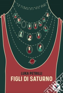 Figli di Saturno libro di Petrilli Luka