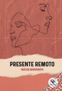 Presente remoto libro di Benvenuto Nuccia