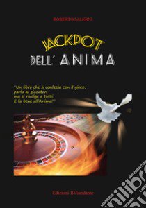 Jackpot dell'anima libro di Salerni Roberto