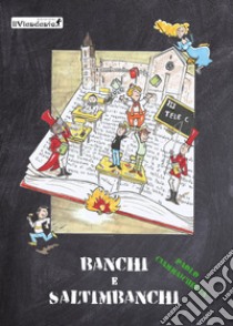 Banchi e saltimbanchi libro di Ciammaichella Paolo