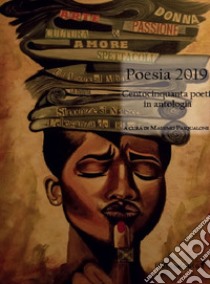 Poesia 2019. Centocinquanta poeti in antologia libro di Pasqualone M. (cur.)