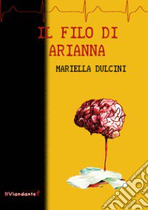 Il filo di Arianna libro di Dolcini Mariella