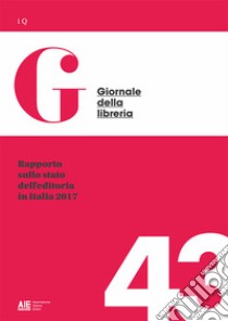 Rapporto sullo stato dell'editoria in Italia 2017 libro di Peresson Giovanni; Lolli Antonio